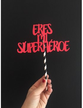 Topper Eres. mi superheroe