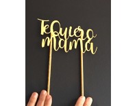 Topper Te Quiero Mamá