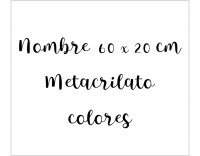 Nombre 60 * 20 cm metacrilado colores